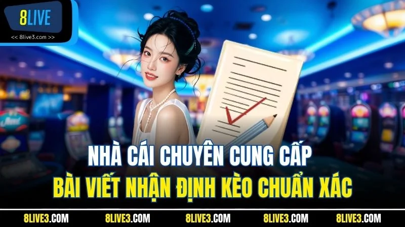 Nhà cái chuyên cung cấp bài viết nhận định kèo chuẩn xác